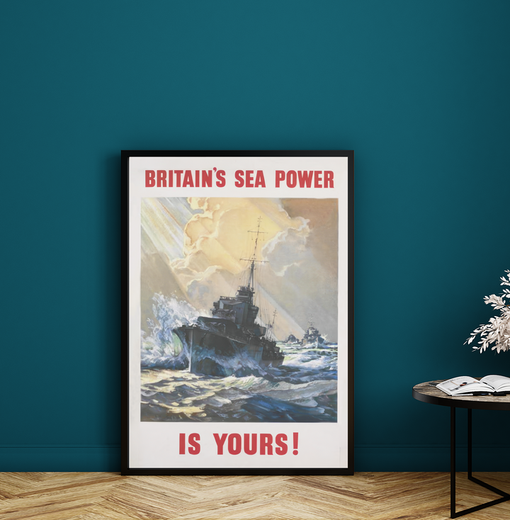 Britain's Sea Power Is Yours | British World War Two Recruitment Poster Posters, Prints, & Visual Artwork Hampshire Prints