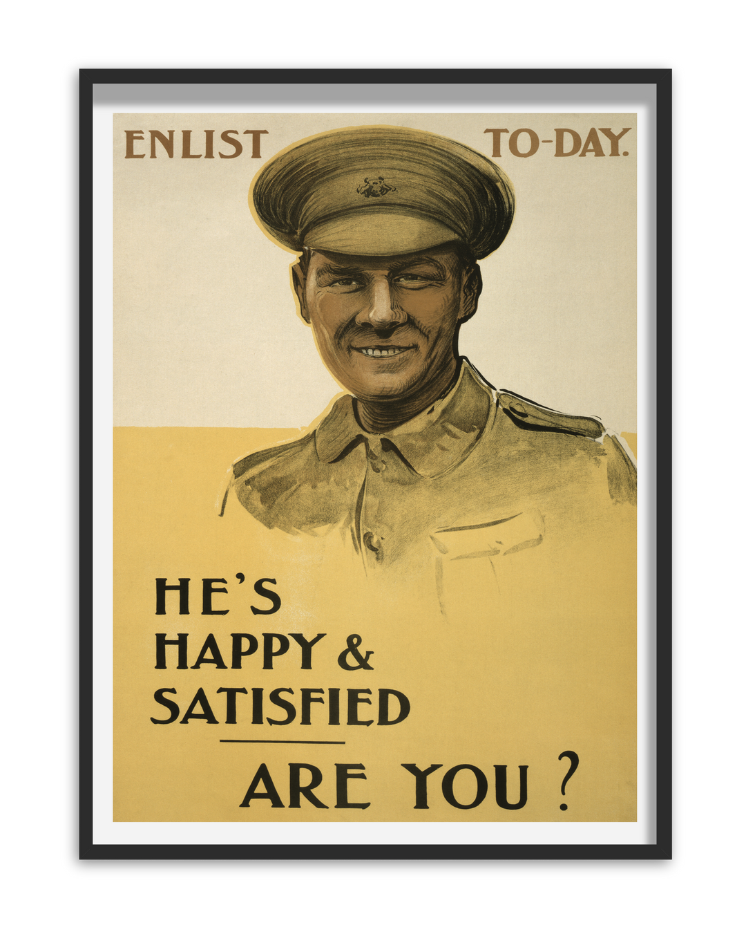 Enlist To-Day He's happy and satisfied are you? | British World War One Recruitment Poster Posters, Prints, & Visual Artwork Hampshire Prints