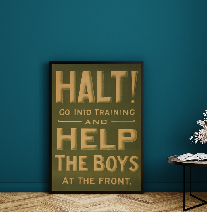 Halt! Go into training and help the boys at the front | British World War One Recruitment Poster Posters, Prints, & Visual Artwork Hampshire Prints