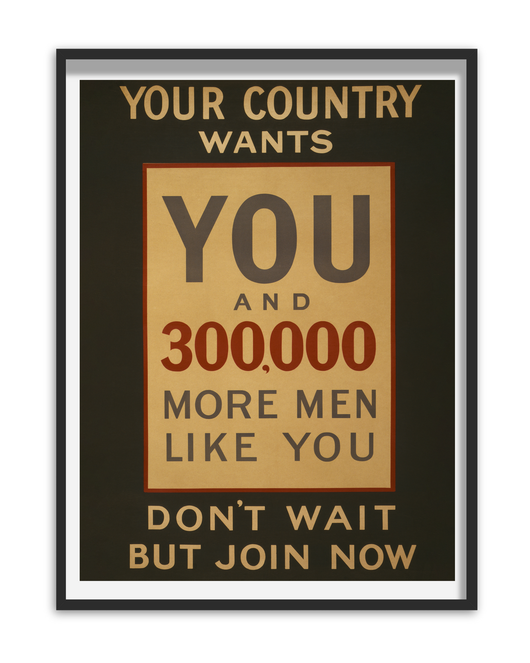 Your Country Wants You and 300,000 More Men Like You | World War One Recruitment Poster Posters, Prints, & Visual Artwork Hampshire Prints